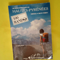 100 randonnées dans les Hautes-Pyrénées  &...