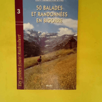 50 balades et randonnées en Bigorre  –...