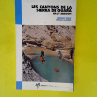 Les canyons de la Sierra de Guara Haut Aragon...