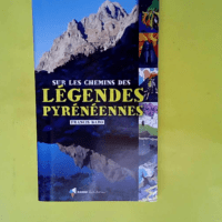 Sur les chemins des légendes pyrénéennes  ...