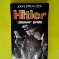 Hitler commandant suprême  – John Stra...