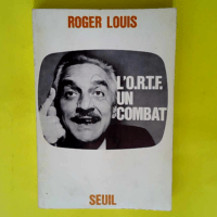 Roger Louis. L O.R.T.F. un combat  – Ro...