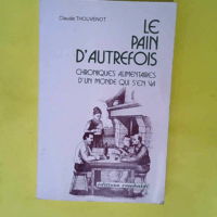 Le Pain D Autrefois  – Thouvenot Claude