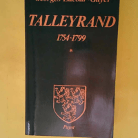 Talleyrand 1754 1799 – Tome 1 – G...