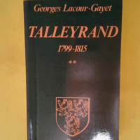 Talleyrand Tome 2 1799-1815 – Lacour-Ga...