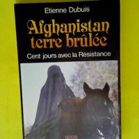 Afghanistan Terre Brulee.Cent Jours Avec La R...