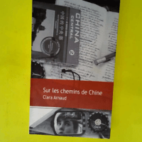 Sur les chemins de Chine  – Clara Arnau...