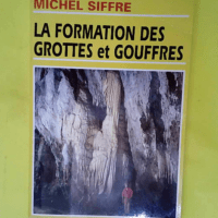 la formation des grottes et gouffres – ...