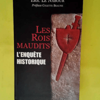 Les rois maudits – L enquête historiqu...