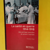 La santé en guerre 1914-1918 – Une pol...