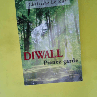 Diwall prenez garde  – Christine Le Run