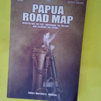 Papua Road Map  – Muridan S. Widjojo