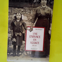 Une enfance en Alsace – 1907-1918  &#82...