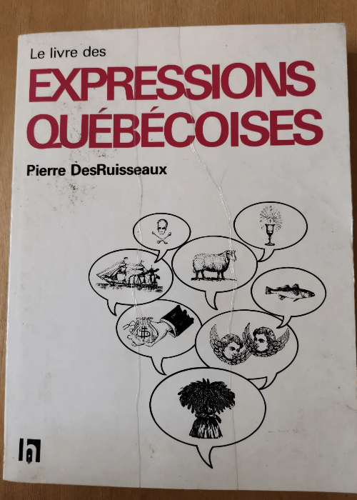 Le Livre Des Expressions Québécoises – Pierre Desruisseaux