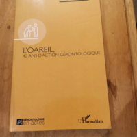 L’oareil – 40ans d’action gérontologique – Amyot