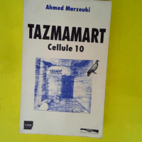 Tazmamart – Cellule 10  – Ahmed M...