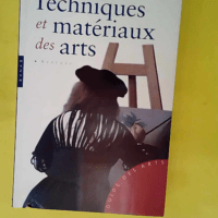 Techniques et matériaux des arts  – An...