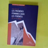 Les premières féminines dans les Pyrénées – XIXe et XXe siècles  – Nanou Saint-Lèbe