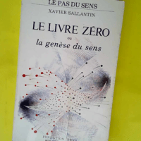 Le livre zéro ou la genèse du sens. Le Pas ...