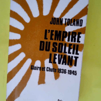 L empire du soleil levant. gloire et chute 1936-1945  – Toland John