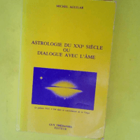 Astrologie Du Xxie Siècle Ou Dialogue Avec L...