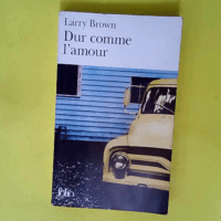 Dur comme l amour  – Larry Brown