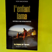 L enfant lama – Histoire d une réincarnation  – Vicki Mackensie