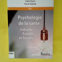 Psychologie de la santé individu famille et ...