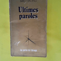 Ultimes paroles  – Baird T. Spalding