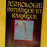 Astrologie initiatique et karmique – Le...