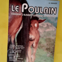 Le poulain – Comment l élever – ...