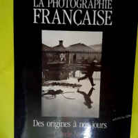 La Photographie Francaise – Des orgines...