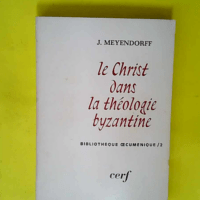 Le Christ Dans La Theologie Byzantine  &#8211...