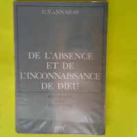 De l absence et de l inconnaissance de Dieu  – Yannaras