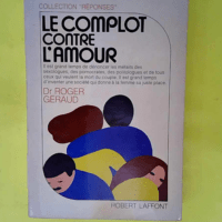 Complot contre l amour  – Roger Géraud