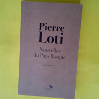 Pierre Loti – Nouvelles du Pays Basque ...