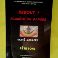 Debout ! Planète en Danger Santé Menacée R...