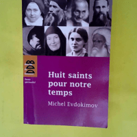 Huit saints pour notre temps  – Michel Evdokimov