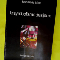 Le symbolisme des jeux  – Jean-Marie Lh...