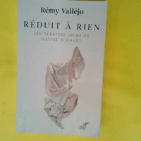 Réduit à rien – Les derniers jours de Maître Eckhart  – Rémy Valléjo