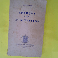 Aperçus sur l initiation  – René GUÉ...