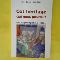 Cet héritage qui nous poursuit – Lecture généalogique de la Genèse  – Janine Assens