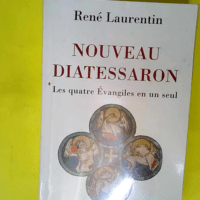 Nouveau Diatessaron – Les quatre Évang...