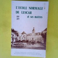 L École normale de Lescar et ses maîtres  &...