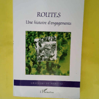 Routes – Une histoire d engagements  &#...