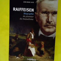 Raiffeisen – Biographie du pionnier du ...