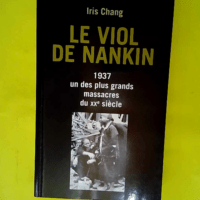 Le viol de Nankin. 1937 un des plus grands ma...