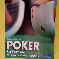 Poker – La Fortune À Portée De Jetons...