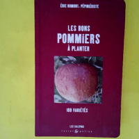 Les bons pommiers à planter – 100 Vari...