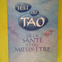 Le Jeu Du Tao.  – Sylvain Michelet